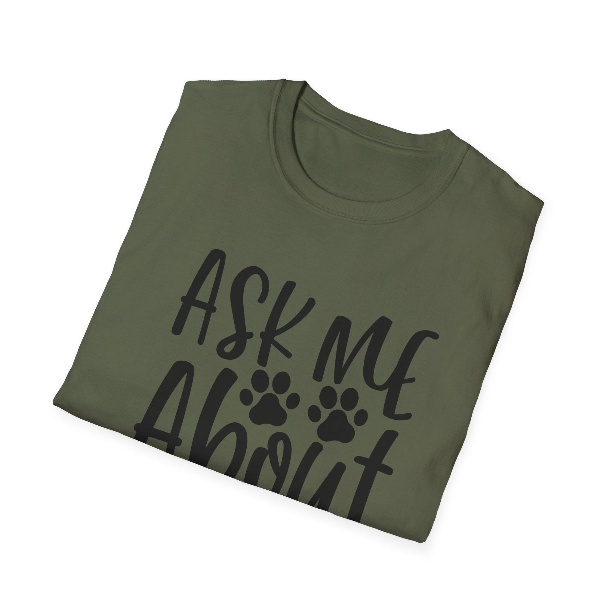 Ask Me About My Dog T-Shirt — Funny Dog Lover Tee with Paw Print Design