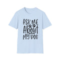 Ask Me About My Dog T-Shirt — Funny Dog Lover Tee with Paw Print Design