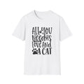 All You Need Is Love and a Cat T-Shirt