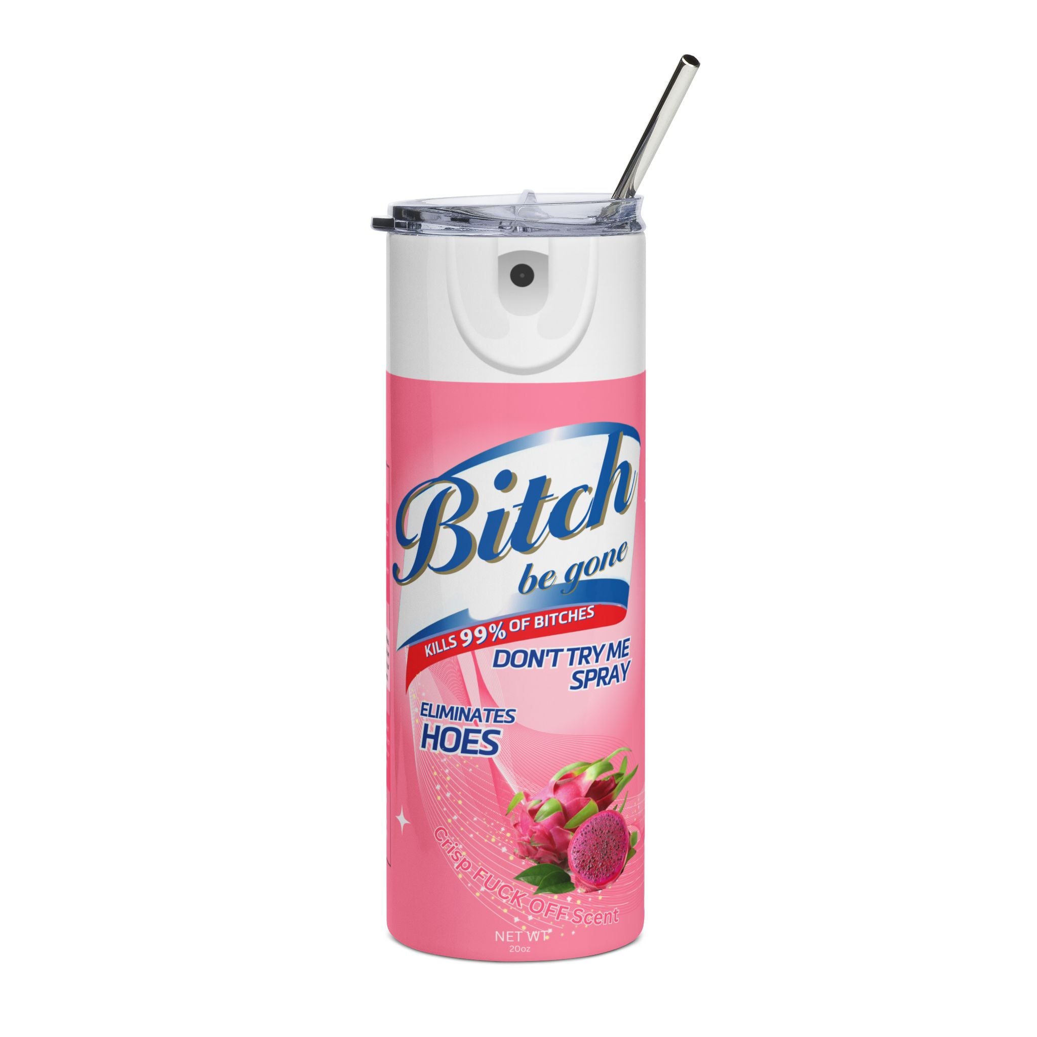 20oz Stainless Steel Tumbler — 'Bitch Be Gone' Pink Spray Can Design